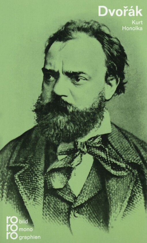 Antonín Dvořák in Selbstzeugnissen und Bilddokumenten