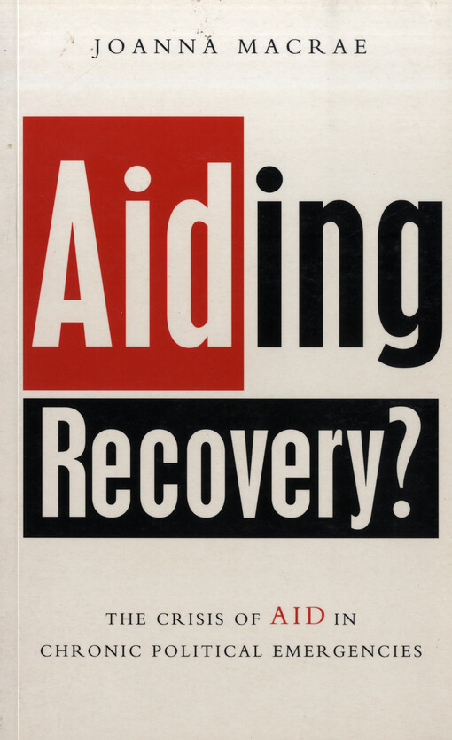 Aiding recovery? : the crisis of aid in chronic political emergencies