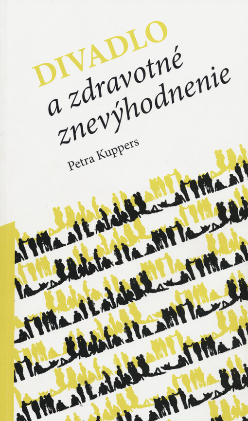 Divadlo a zdravotné znevýhodnenie = Theatre and disability