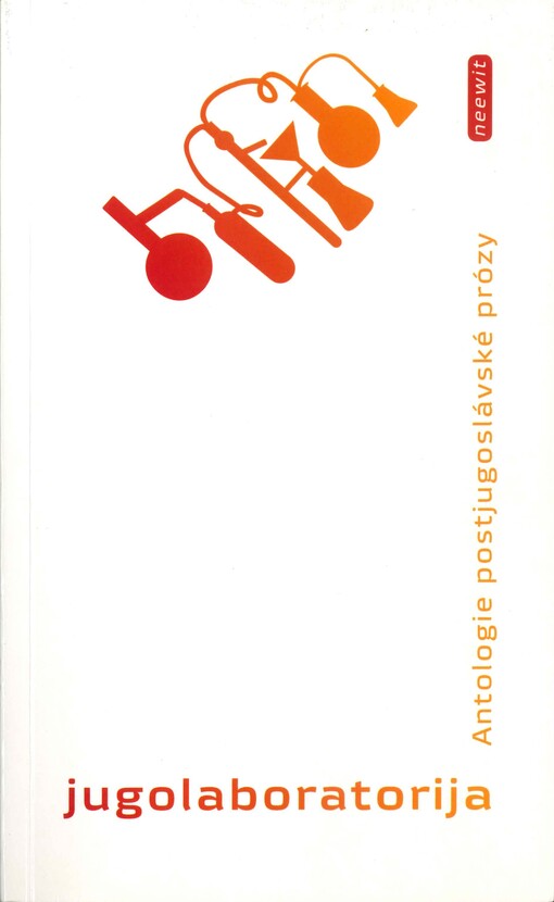 Jugolaboratorija : antologie postjugoslávské prózy