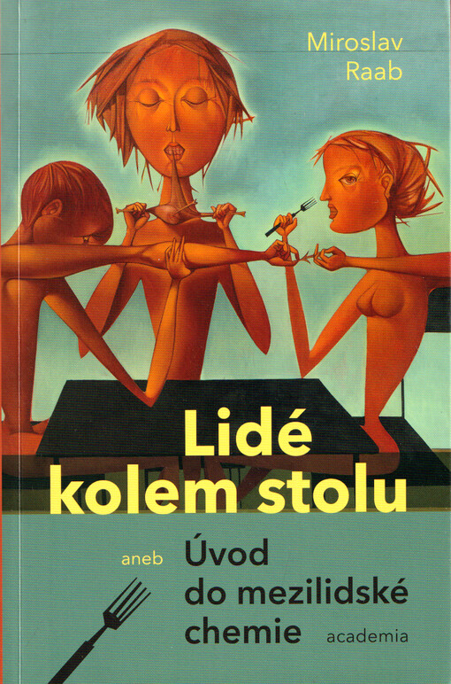 Lidé kolem stolu, aneb, Úvod do mezilidské chemie