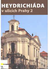 Heydrichiáda v ulicích Prahy 2  (odkaz v elektronickém katalogu)