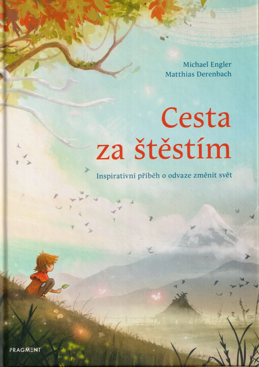 Cesta za štěstím : inspirativní příběh o odvaze změnit svět