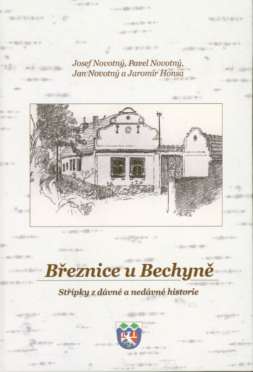 Březnice u Bechyně : střípky z dávné i nedávné historie obce