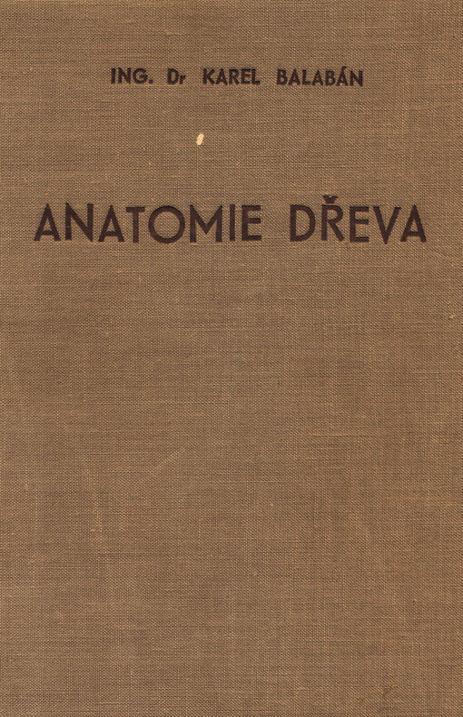 Nauka o dřevě. První část, Anatomie dřeva