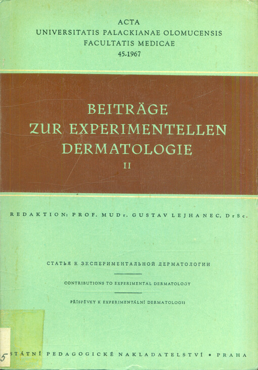 Beiträge zur experimentellen Dermatologie [Sv] 2. Arbeiten aus dem Lehrstuhl der Dermatologie (Dermatologische Klinik und Forschungslaboratorium für Hauptphysiologie) der medizinischen Fakultät der Palacký-Universität in Olomouc