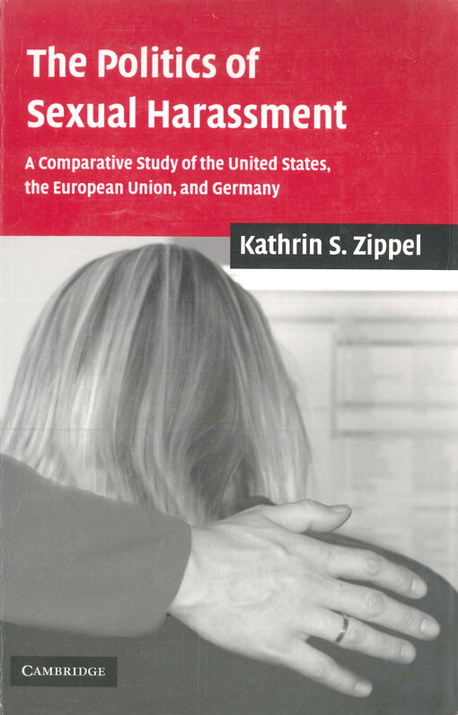 The politics of sexual harassment : a comparative study of the United States, the European Union, and Germany
