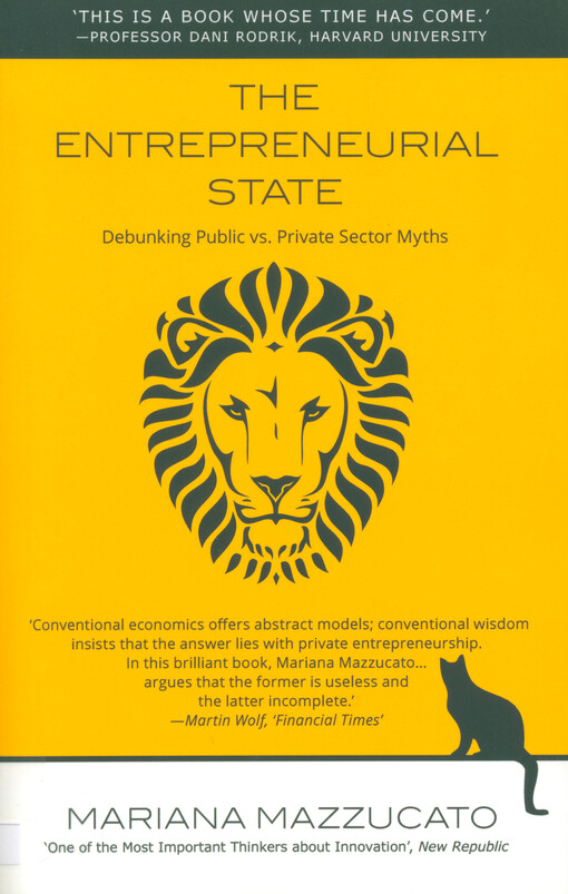 The entrepreneurial state : debunking public vs. private sector myths