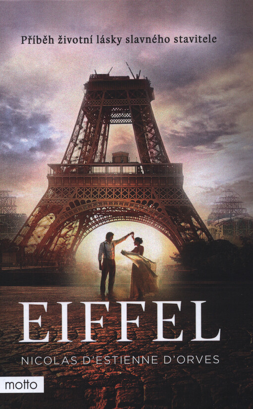 Eiffel : příběh životní lásky slavného stavitele