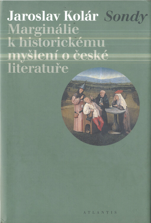 Sondy : marginálie k historickému myšlení o české literatuře
