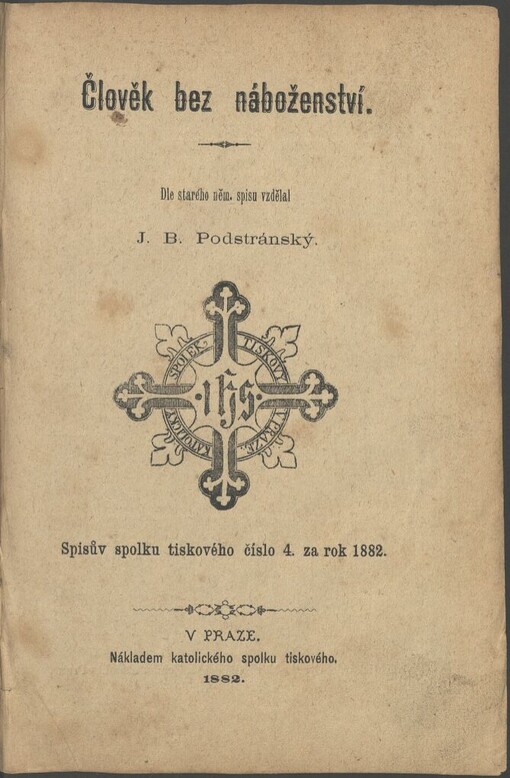 Člověk bez náboženství: dle starého něm. spisu vzdělal J.B. Podstránský