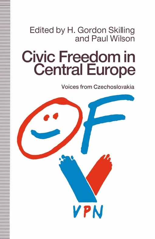 Civic Freedom in Central Europe : Voices from Czechoslovakia
