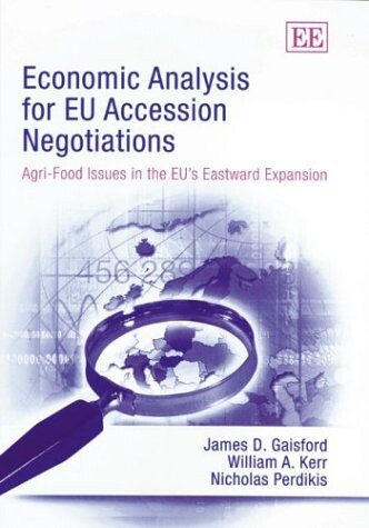 Economic Analysis for Eu Accession Negotiations: Agri-Food Issues in the Eu's Eastward Expansion