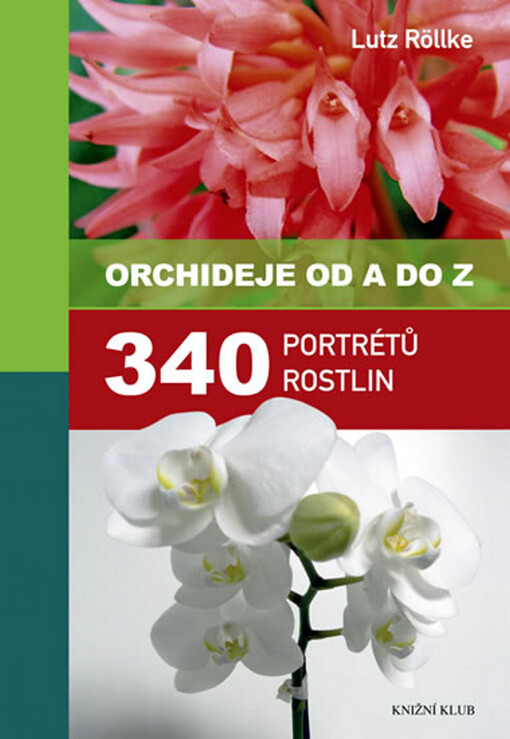 Orchideje od A do Z: 340 portrétů rostlin