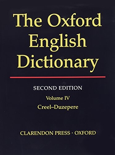 The Oxford English dictionary. Volume 4, Creel-Duzepere