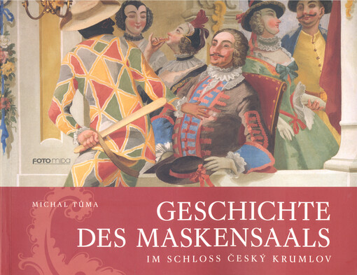 Geschichte des Maskensaals im Schloss Český Krumlov
