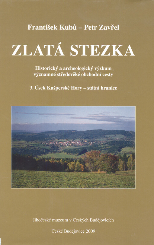 Zlatá stezka: historický a archeologický výzkum významné středověké obchodní cesty, 3., Úsek Kašperské Hory - státní hranice