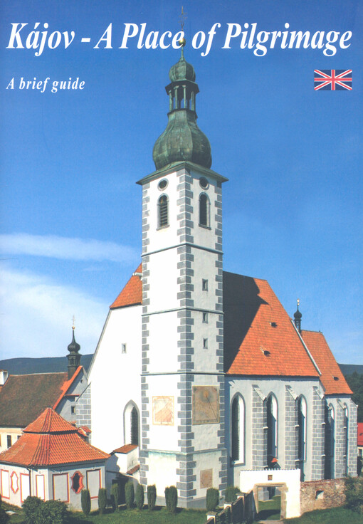 Kájov - a place of pilgrimage : a brief guide