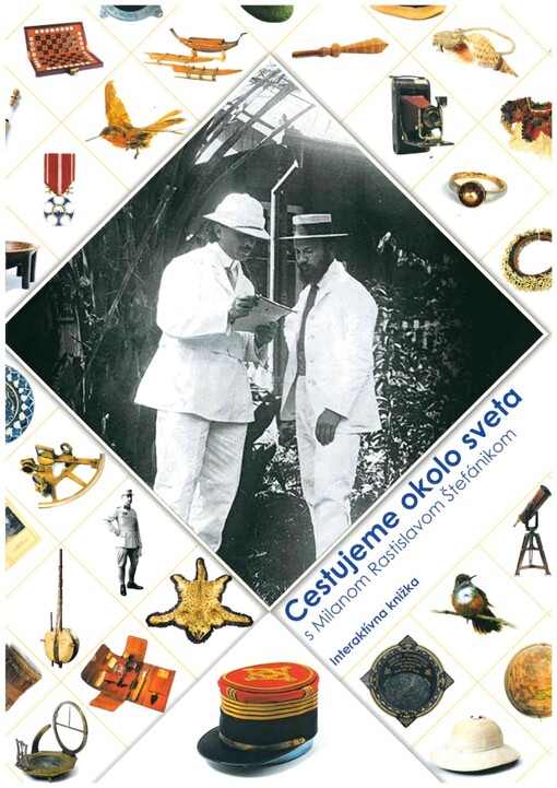 Cestujeme okolo sveta s Milanom Rastislavom Štefánikom