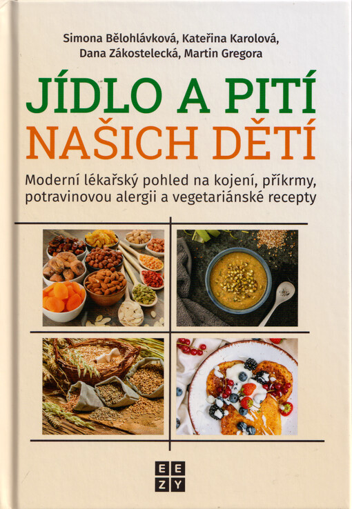 Jídlo a pití našich dětí : moderní lékařský pohled na kojení, příkrmy, potravinovou alergii a vegetariánské recepty