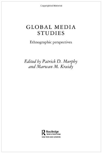 Global Media Studies: An Ethnographic Perspective