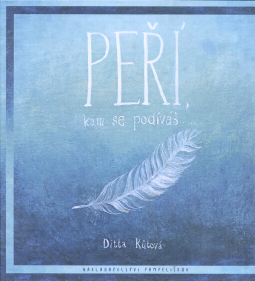 Peří, kam se podíváš