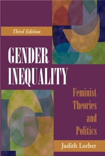Gender Inequality: Feminist Theories and Politics, Third Edition