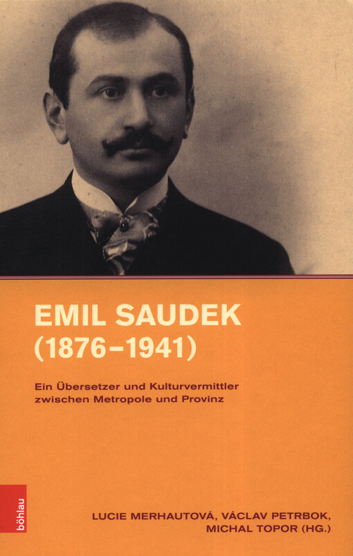 Emil Saudek (1876-1941) : ein Übersetzer und Kulturvermittler zwischen Metropole und Provinz