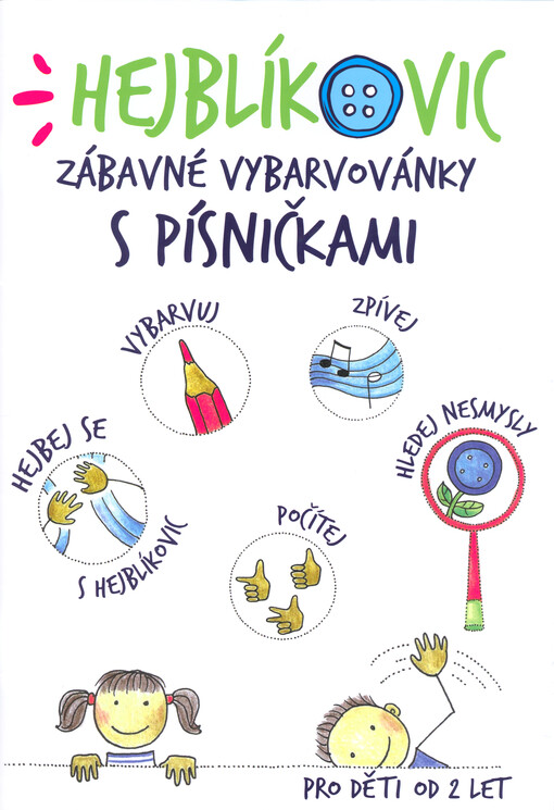 Hejblíkovic zábavné vybarvovánky s písničkami : zábava, pohyb a učení v jednom