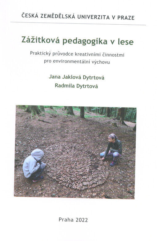 Zážitková pedagogika v lese : praktický průvodce kreativními činnostmi pro environmentální výchovu