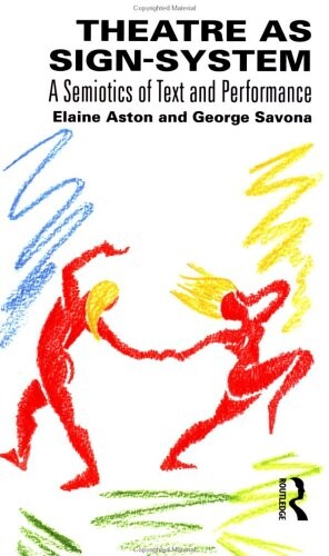 Theatre as sign-system : a semiotics of text and performance