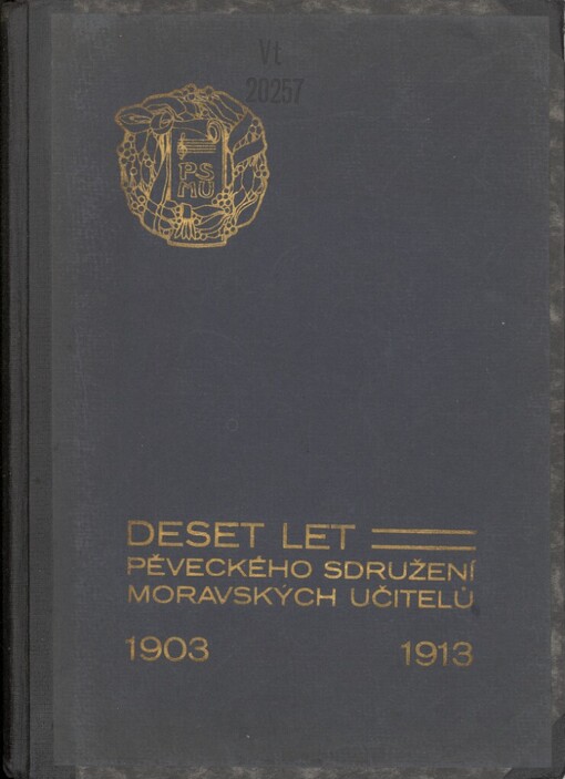 Deset let Pěveckého sdružení moravských učitelů