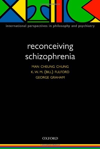 Reconceiving Schizophrenia (International Perspectives in Philosophy & Psychiatry)