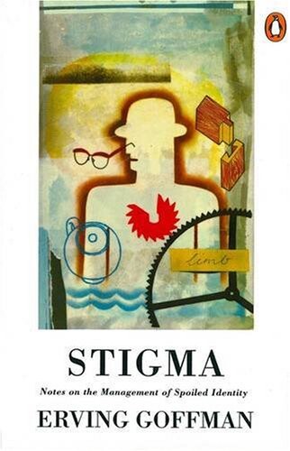 Stigma: Erving Goffman