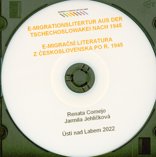 E-Migrationslitertur aus der Tschechoslowakei nach 1945 = E-migrační literatura z Československa po r. 1945