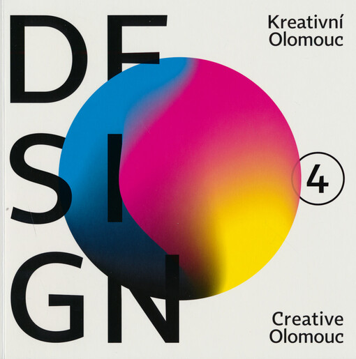 Kreativní Olomouc 4 : design = Creative Olomouc 4 : design