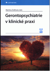 Gerontopsychiatrie v klinické praxi  (odkaz v elektronickém katalogu)