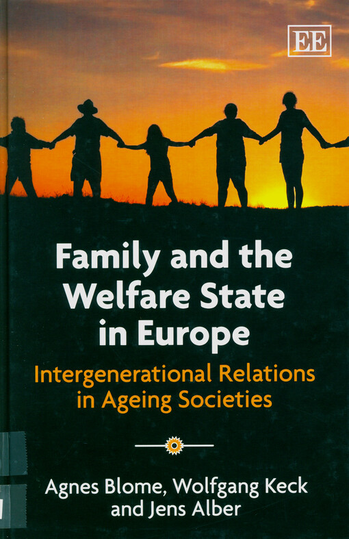 Family and the welfare state in Europe :intergenerational relations in ageing societies