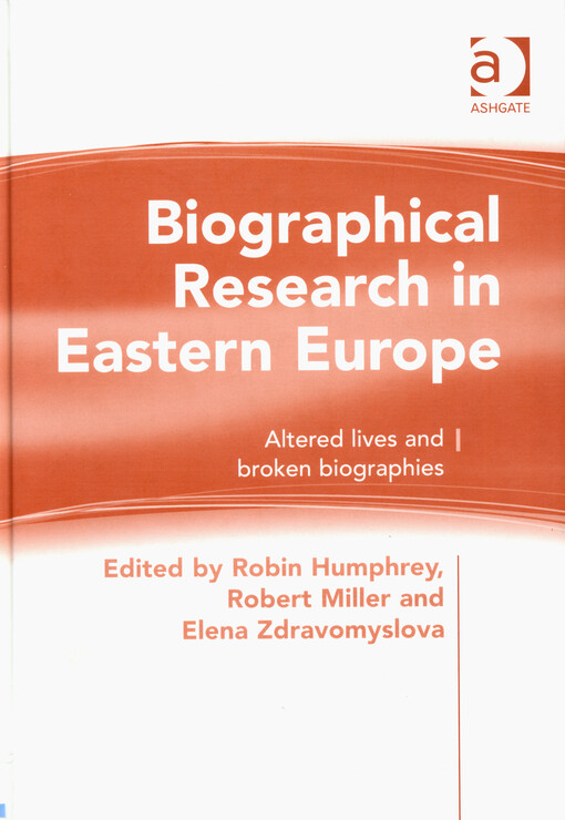 Biographical research in Eastern Europe : altered lives and broken biographies