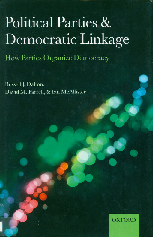 Political parties and democratic linkage : how parties organize democracy