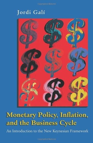 Monetary policy, inflation and the business cycle : an introduction to the New Keynesian framework