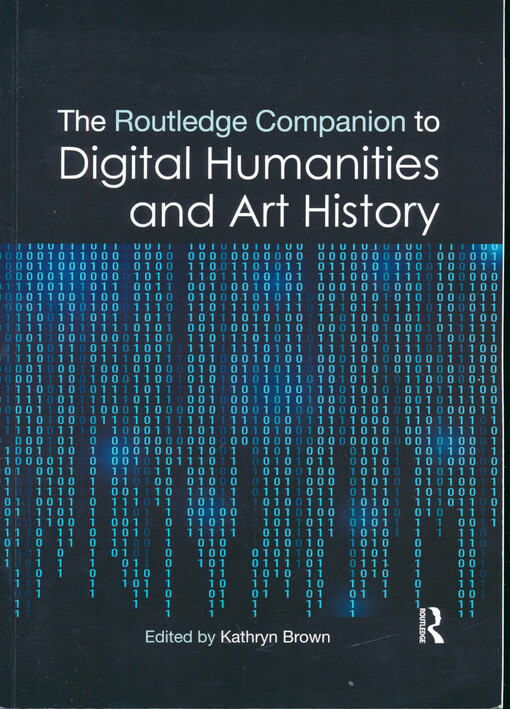 The Routledge companion to digital humanities and art history