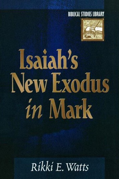 Isaiah's New Exodus in Mark (Biblical Studies Library)