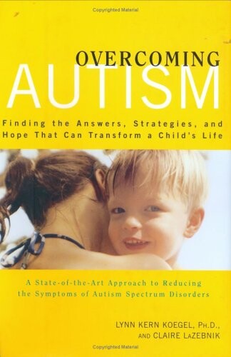 Overcoming Autism: Finding the Answers, Strategies, and Hope That Can Transform a Child's Life