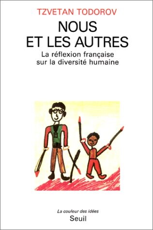 Nous et les autres: La reflexion francaise sur la diversite humaine (La Couleur des idees) (French Edition)