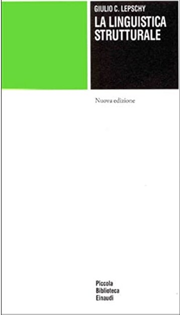 La linguistica strutturale: Con un'appendice critico-bibliografica 1966-1989 (Piccola biblioteca Einaudi) (Italian Edition)