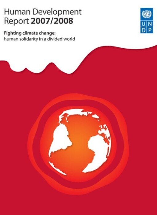 Human Development Report 2007/2008: Fighting Climate Change - Human Solidarity in a Divided World