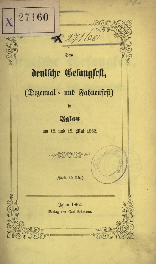 Das deutsche Gesangfest, (Dezennal- und Fahnenfest) in Iglau am 18. und 19. Mai 1862