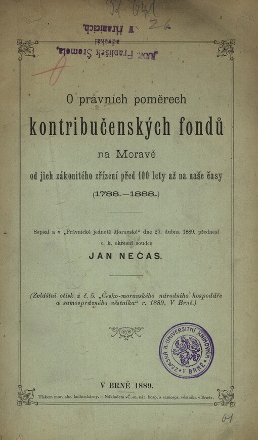 O právních poměrech kontribučenských fondů na Moravě od jich zákonitého zřízení před 100 lety až na naše časy (1788-1888)