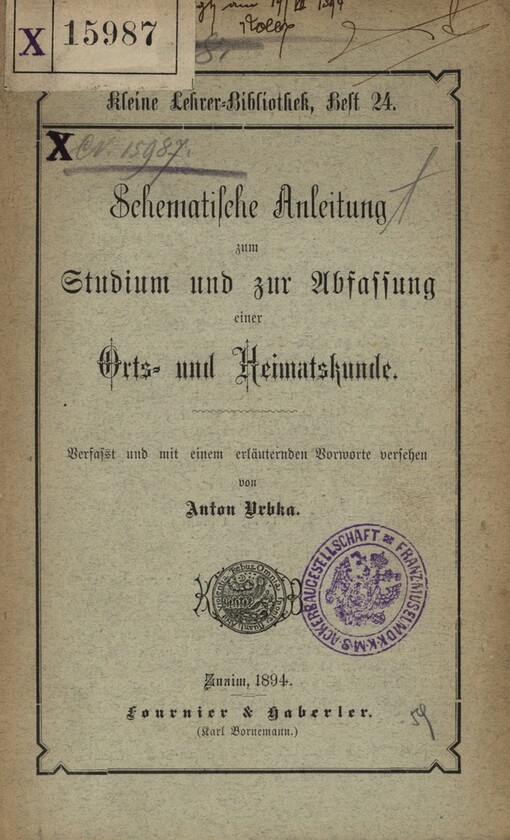 Schematische Anleitung zum Studium und zur Abfassung einer Orts- und Heimatskunde
